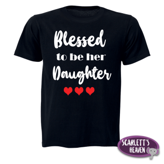 T-Shirt - Blessed to be her Daughter - Black